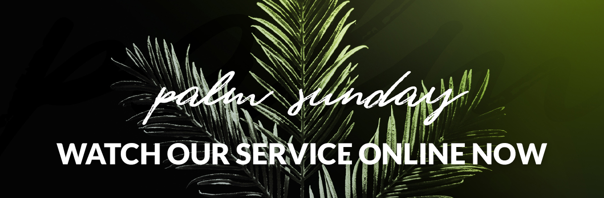 Palm Sunday Worship Service