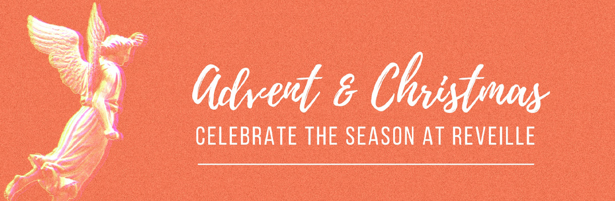 Advent and Christmas at Reveille