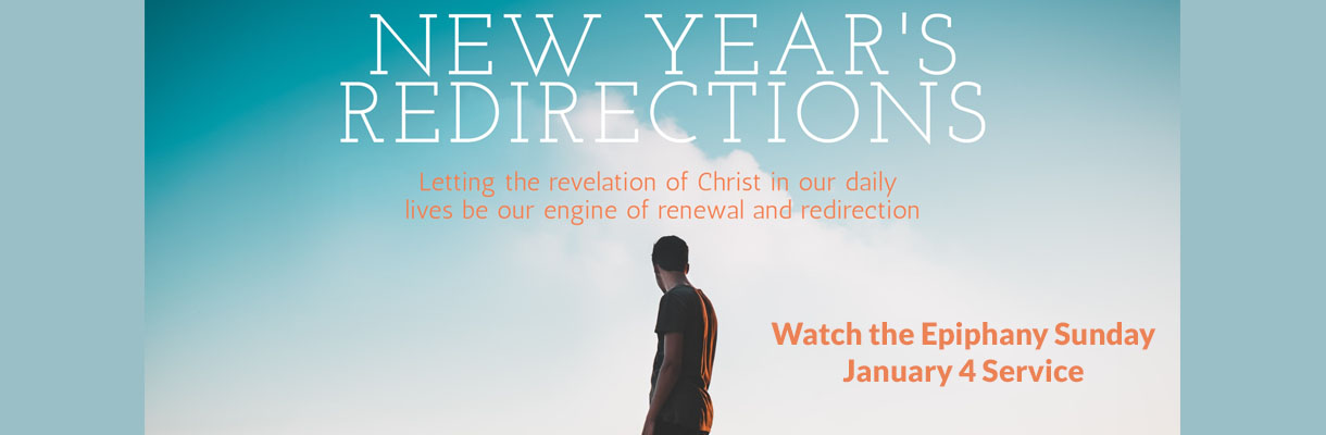 Watch the January 4 Service: New Year's Redirections