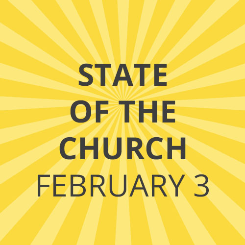 State of the Church, February 3