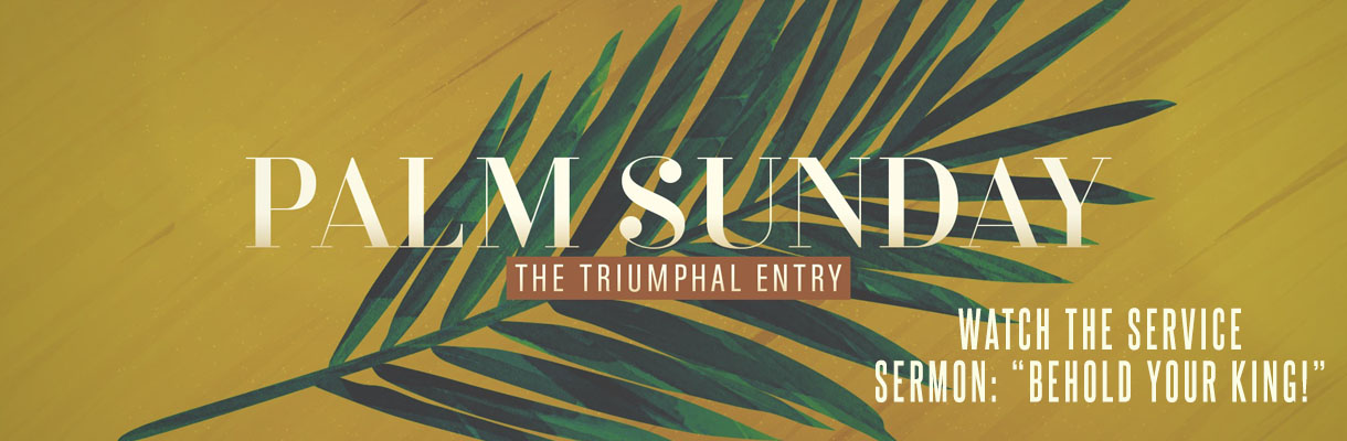 Watch the Palm Sunday Service