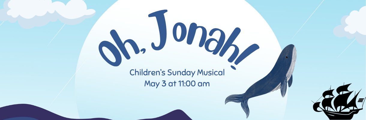 Join us for the Children's Musical on May 3 at 11:00 am
