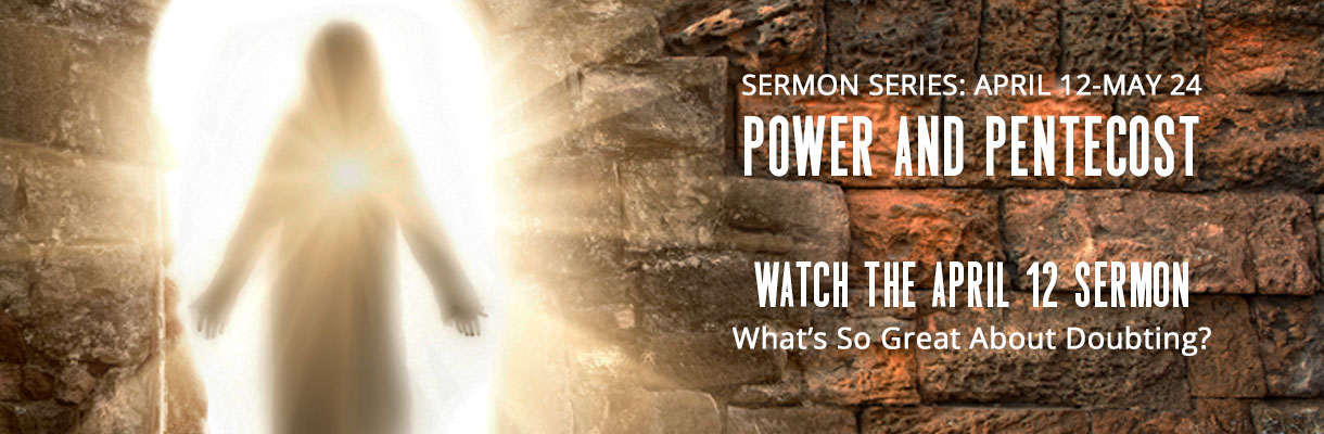 Watch the April 12 2026 Worship Service: Power and Pentecost