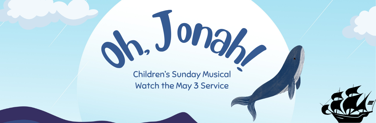 Watch the May 3 Children's Musical Oh, Jonah
